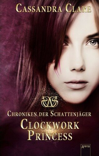 [Rezension] Cassandra Clare: Clockwork Princess(Achtung! – SPOILER)